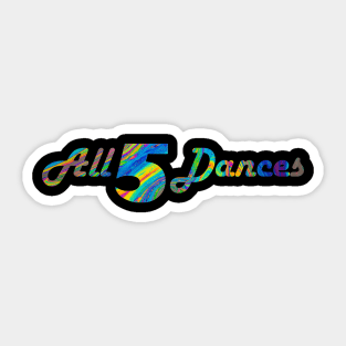 All 5 Dances Sticker